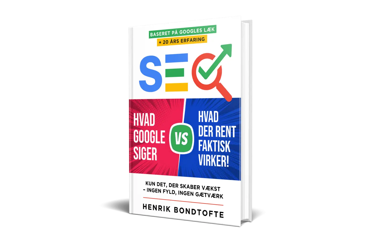 SEO Bog - Hvad Google siger vs. hvad der rent faktisk virker